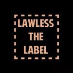 Lawless the Label